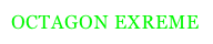 OCtagon Exreme